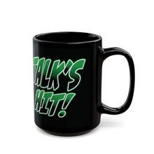 Load image into Gallery viewer, Talk's Hit Black Mug (11oz, 15oz)