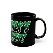Load image into Gallery viewer, Talk's Hit Black Mug (11oz, 15oz)