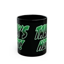 Load image into Gallery viewer, Talk's Hit Black Mug (11oz, 15oz)
