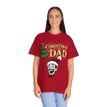 Load image into Gallery viewer, Christmas Dad shirt Unisex Garment-Dyed T-shirt
