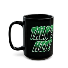 Load image into Gallery viewer, Talk's Hit Black Mug (11oz, 15oz)