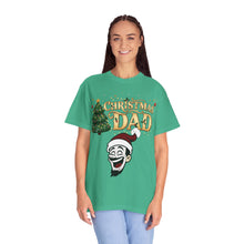 Load image into Gallery viewer, Christmas Dad shirt Unisex Garment-Dyed T-shirt
